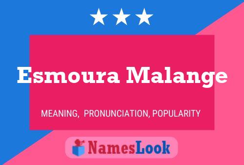 Esmoura Malange Name Poster