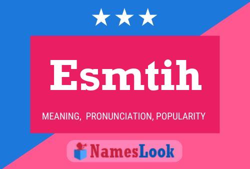 Esmtih Name Poster