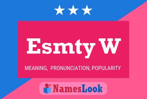 Esmty W Name Poster