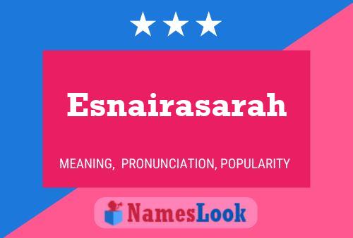 Esnairasarah Name Poster