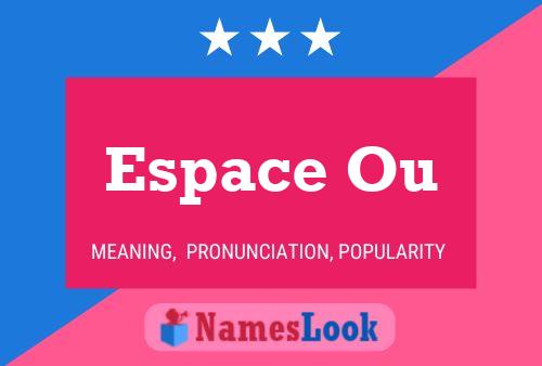 Espace Ou Name Poster