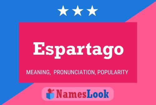 Espartago Name Poster