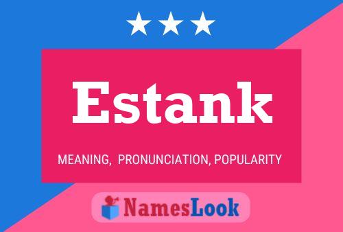 Estank Name Poster