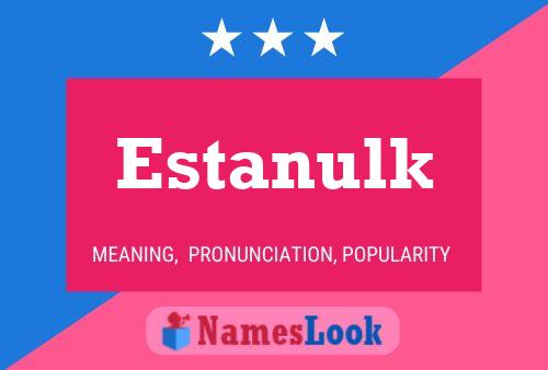 Estanulk Name Poster