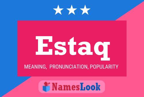 Estaq Name Poster