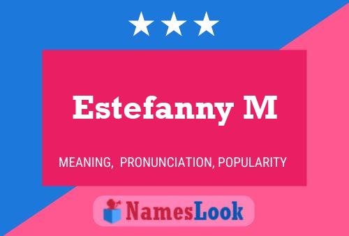 Estefanny M Name Poster