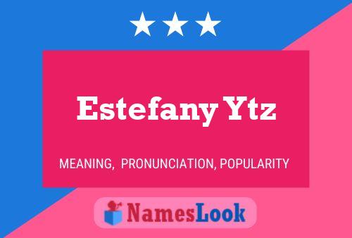 Estefany Ytz Name Poster