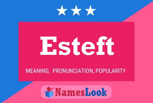 Esteft Name Poster