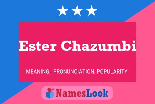 Ester Chazumbi Name Poster