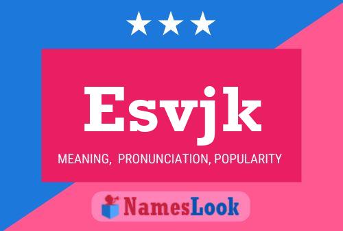 Esvjk Name Poster