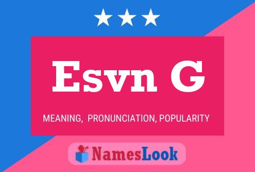 Esvn G Name Poster