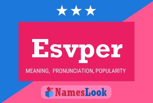 Esvper Name Poster