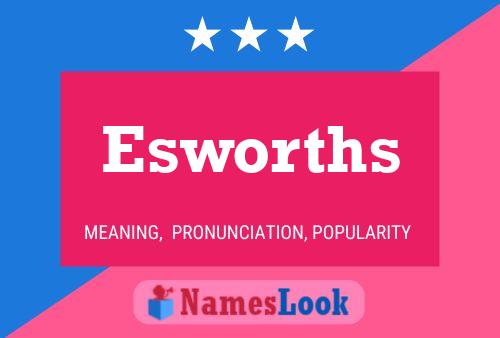 Esworths Name Poster