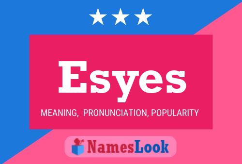 Esyes Name Poster