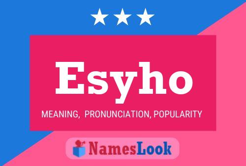 Esyho Name Poster