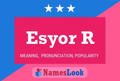 Esyor R Name Poster