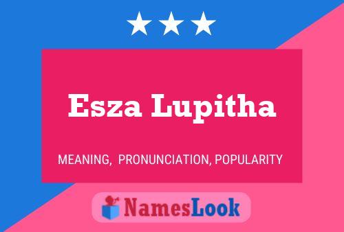 Esza Lupitha Name Poster