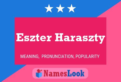 Eszter Haraszty Name Poster