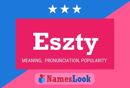 Eszty Name Poster