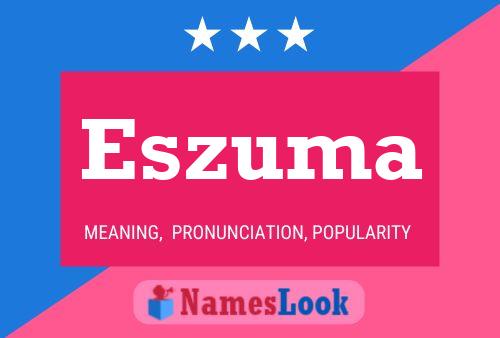 Eszuma Name Poster