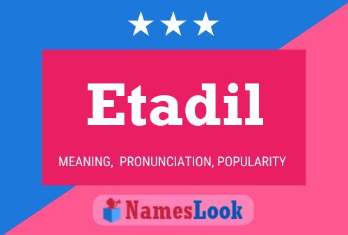 Etadil Name Poster