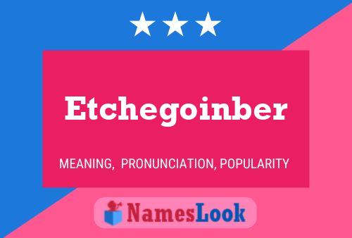 Etchegoinber Name Poster