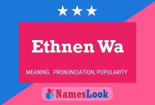 Ethnen Wa Name Poster