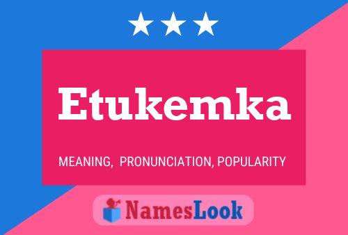 Etukemka Name Poster