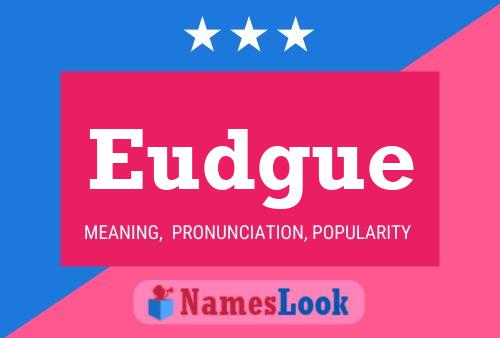 Eudgue Name Poster