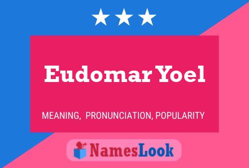 Eudomar Yoel Name Poster