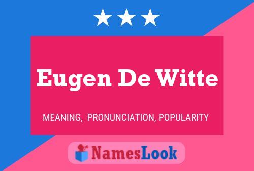 Eugen De Witte Name Poster