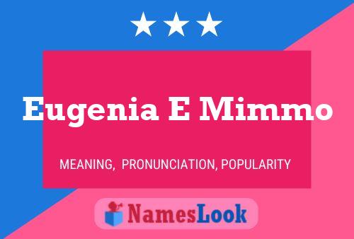 Eugenia E Mimmo Name Poster