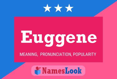 Euggene Name Poster