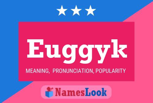 Euggyk Name Poster