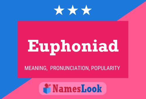 Euphoniad Name Poster