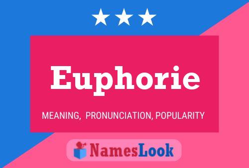 Euphorie Name Poster