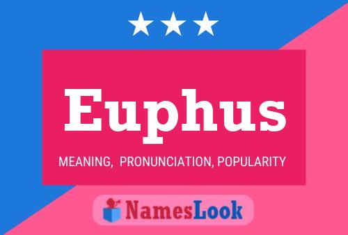 Euphus Name Poster