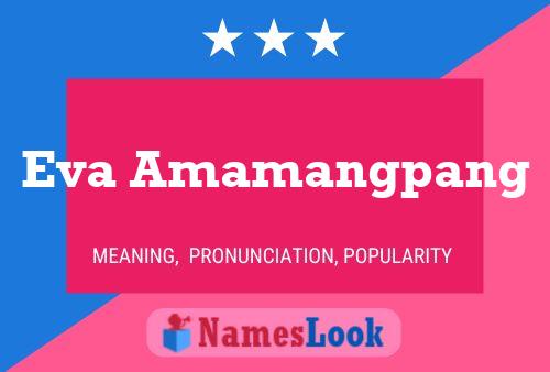 Eva Amamangpang Name Poster