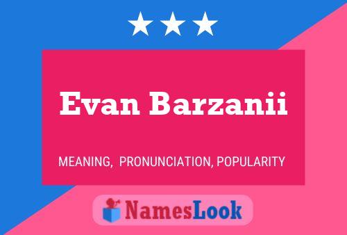 Evan Barzanii Name Poster