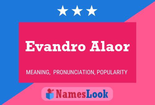 Evandro Alaor Name Poster