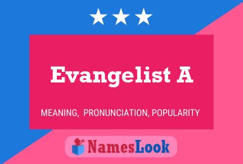 Evangelist A Name Poster