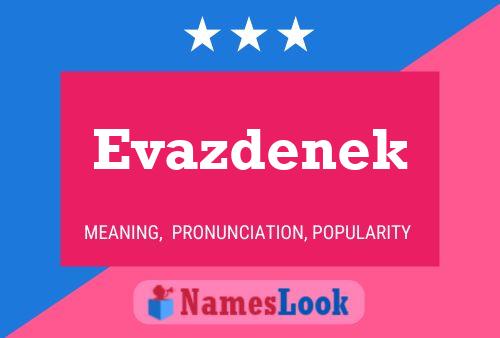 Evazdenek Name Poster