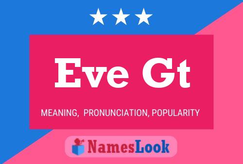 Eve Gt Name Poster