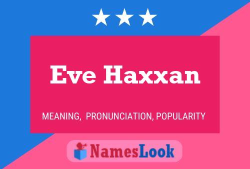 Eve Haxxan Name Poster