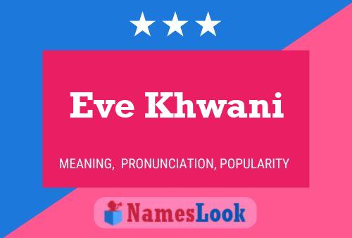 Eve Khwani Name Poster