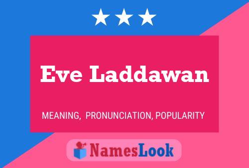 Eve Laddawan Name Poster