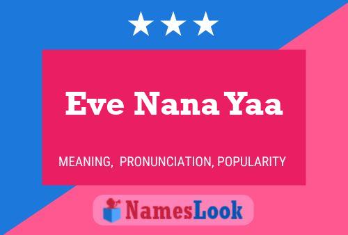 Eve Nana Yaa Name Poster