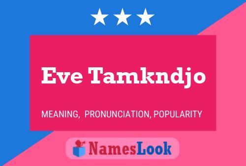 Eve Tamkndjo Name Poster