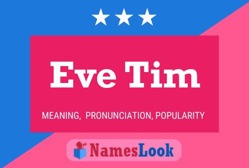 Eve Tim Name Poster