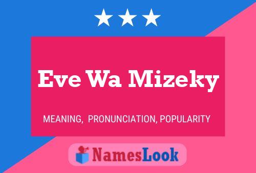 Eve Wa Mizeky Name Poster